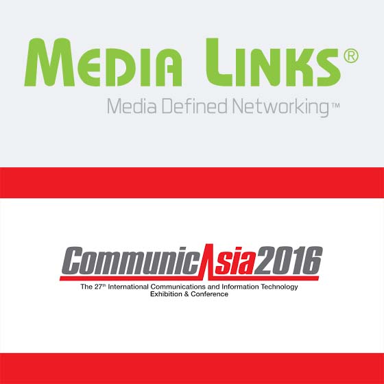 communica-asia-2016-news-image Media Links at CommunicAsia 2016
